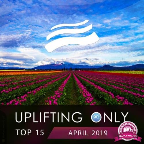 Uplifting Only Top 15: April 2019 (2019)
