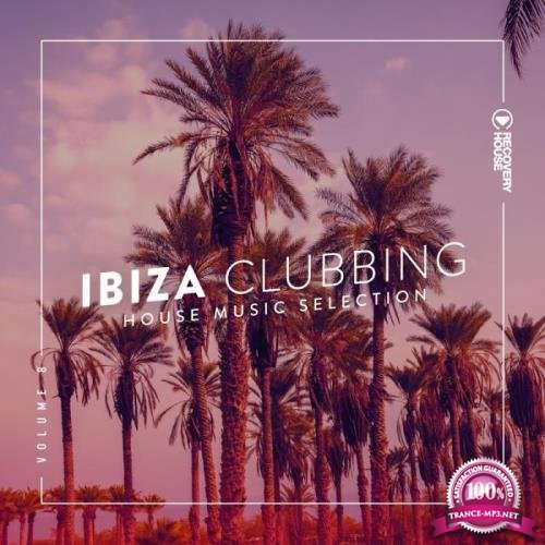 Ibiza Clubbing, Vol. 8 (2019)