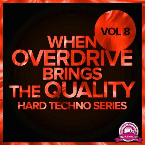 When Overdrive Brings The Quality, Vol. 8 Hard Techno Series (2019)