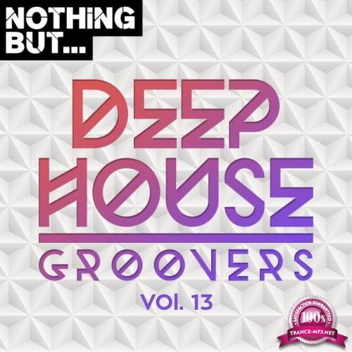 Nothing But... Deep House Groovers, Vol. 13 (2019)