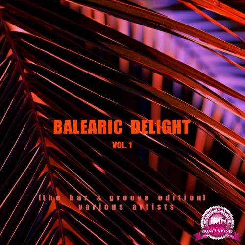 Balearic Delight, Vol. 1 (The Bar & Groove Edition) (2019)