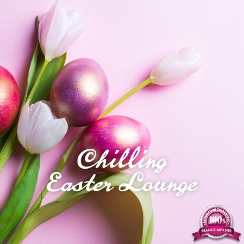 Chilling Easter Lounge (2019)