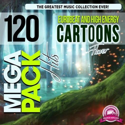 Eurobeat & High Energy Cartoons Flavor: Top 120 Mega Pack Hits (2019)