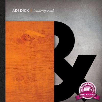Adi Dick - Undergrowth (2019)