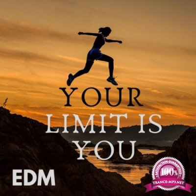 Your Limit Is You Edm (2019)