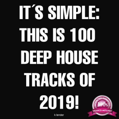 It's Simple/This Is 100 Deep House Tracks Of 2019! (2019)