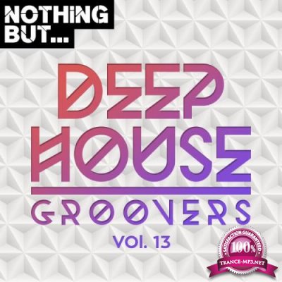 Nothing But... Deep House Groovers, Vol. 13 (2019)