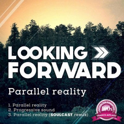 Looking Forward - Parallel Reality EP (2019)