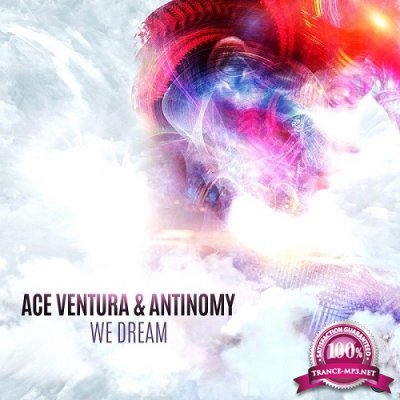 Ace Ventura & Antinomy - We Dream (Single) (2019)