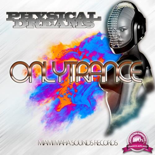 Physical Dreams - Only Trance (2019)