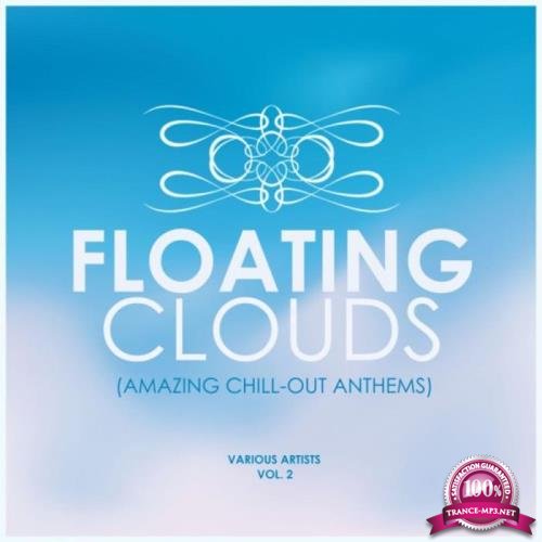 Floating Clouds (Amazing Chill out Anthems) Vol 2 (2019)