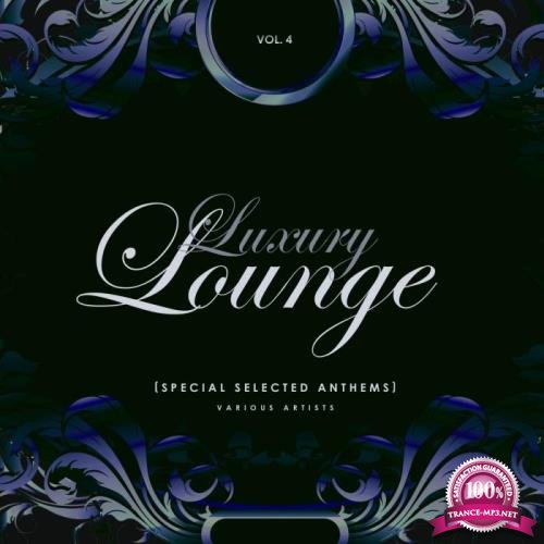 Luxury Lounge (Special Selected Anthems), Vol. 4 (2019) FLAC