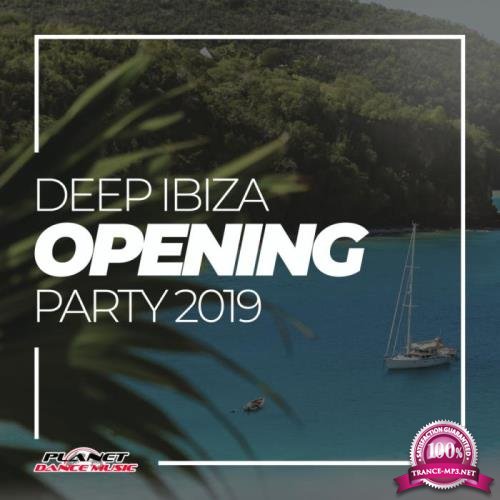 Planet Dance Music - Deep Ibiza Opening Party 2019 (2019) FLAC