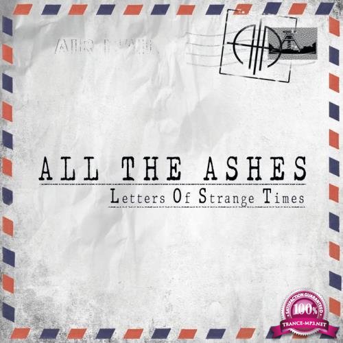 All The Ashes - Letters of Strange Times (2019)