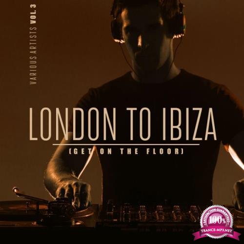 London To Ibiza (Get On The Floor), Vol. 3 (2019)
