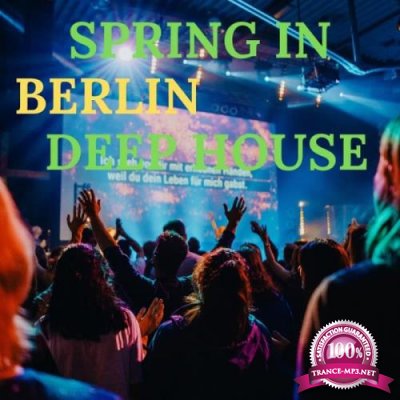 Spring In Berlin Deep House (2019)