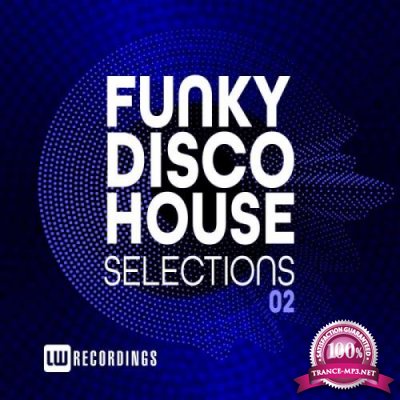 Funky Disco House Selections, Vol 02 (2019)