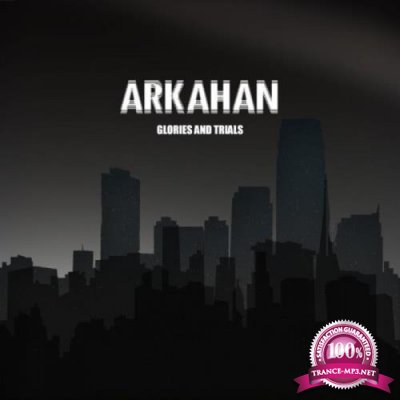 Arkahan - Glories & Trials (2019)