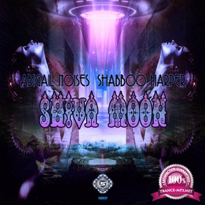 Abigail Noises & Shabboo Harper - Shiva Moon EP (2019)
