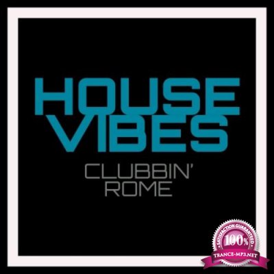 House Vibes - Clubbin' Rome (2019)