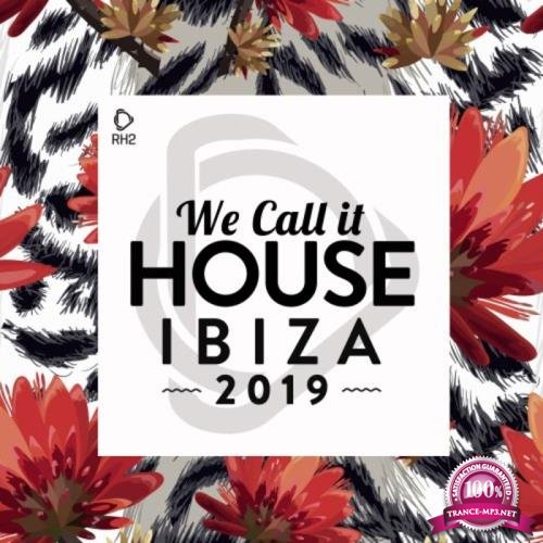 We Call It House: Ibiza 2019 (2019)