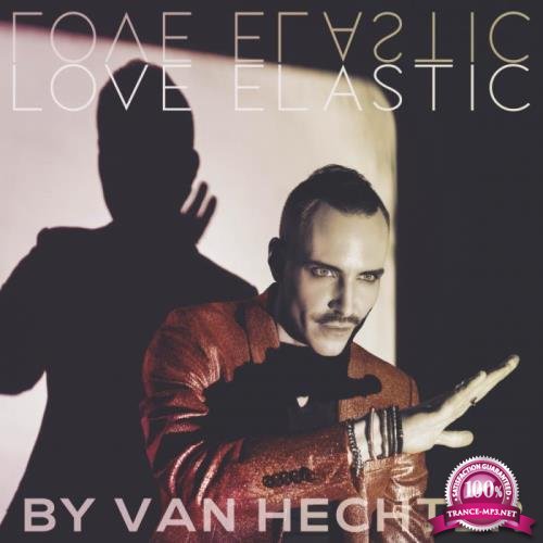 Van Hechter - Love Elastic (2019)