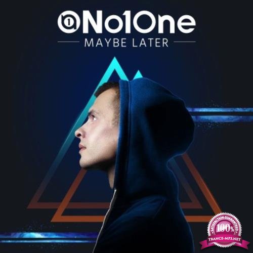 No1One - Maybe Later (2019)