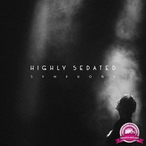 Highly Sedated - Symphony (2019)
