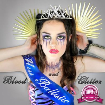 Miss Ballistic - Blood and Glitter (2019)