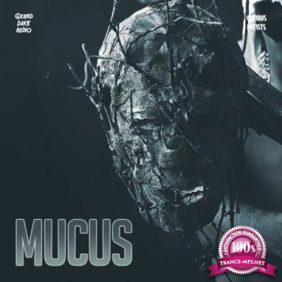 Grand Dark Audio - Mucus (2019)