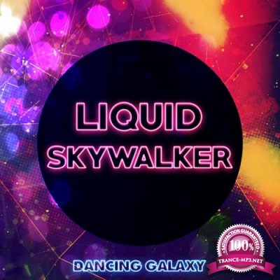 Liquid Skywalker - Dancing Galaxy (2019)