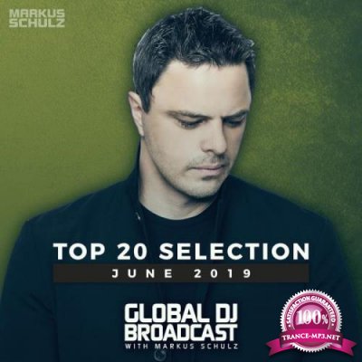 Markus Schulz - Global DJ Broadcast Top 20 June 2019 (2019)