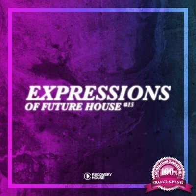 Expressions Of Future House, Vol. 15 (2019)