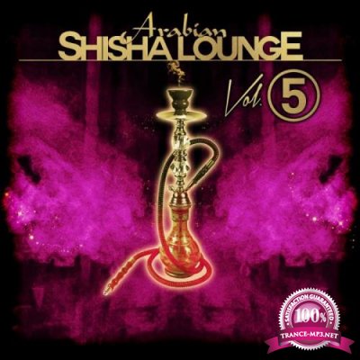 Arabian Shisha Lounge, Vol. 5 (2019)