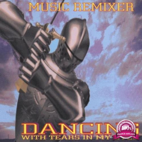 Music Remixer - Dancing with Tears in My Eyes (2019)