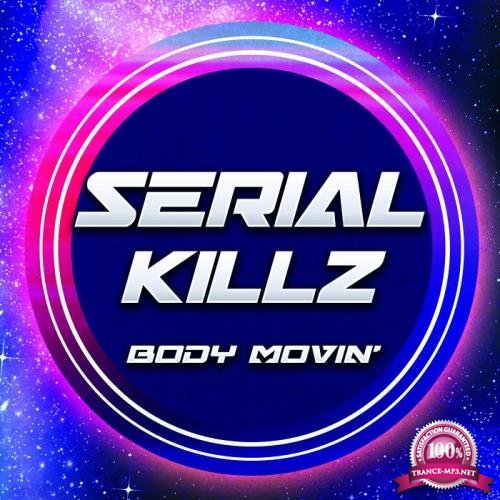 Serial Killz - Body Movin' (2019)
