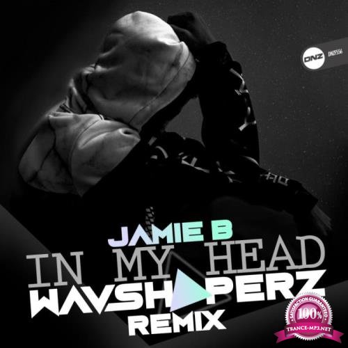 Jamie B - In My Head (Wavshaperz Remix) (2019)