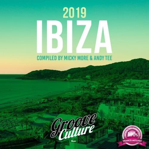 Groove Culture Ibiza 2019 (Compiled By Micky More & Andy Tee) (2019)