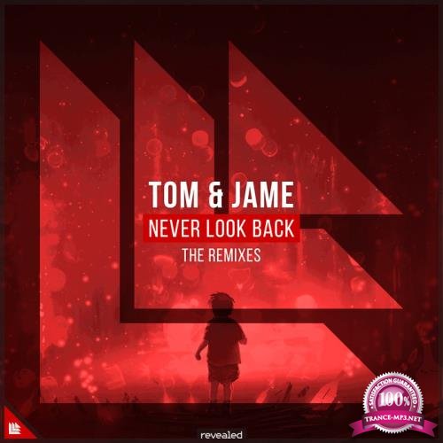 Tom & Jame & feat Alice Berg - Never Look Back (The Remixes) (2019)