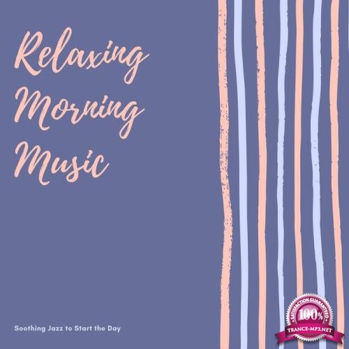 Relaxing Morning Music - Soothing Jazz to Start the Day (2019)
