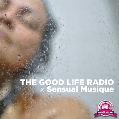 The Good Life Radio X Sensual Musique (2019)