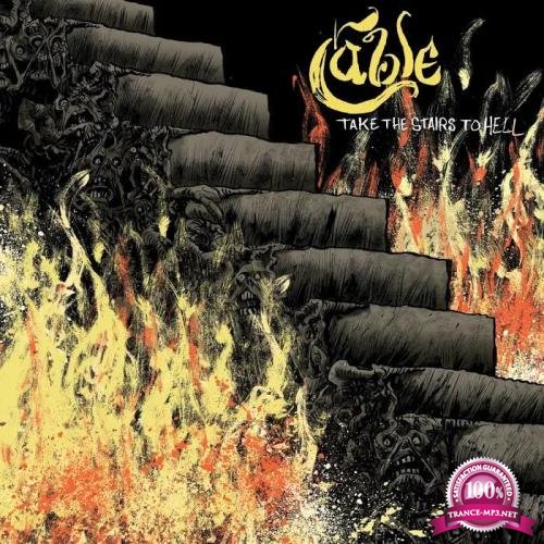 Cable - Take the Stairs to Hell (2019)