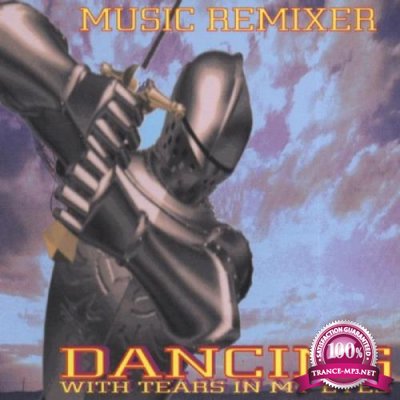 Music Remixer - Dancing with Tears in My Eyes (2019)