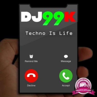 DJ99K - Techno is Life (2019)