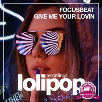 Focusbeat - Give Me Your Lovin '19 (VIP Mix) (2019)