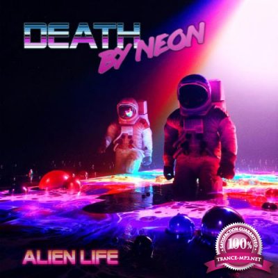 Death by Neon - Alien Life (2019)