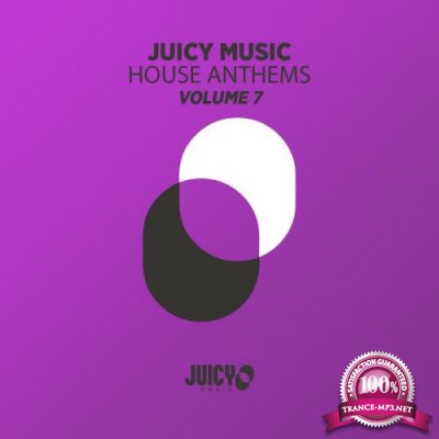 Juicy Music Presents House Anthems, Vol. 7 (2019)