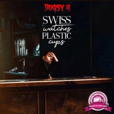 Bugsy H. - Swiss Watches Plastic Cups (2019)