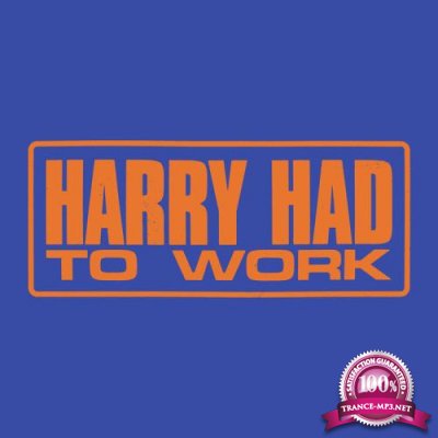 Jack Priest - Harry Had to Work (2019)