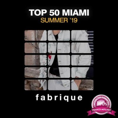 Fabrique Recordings - Top 50 Miami Summer '19 (2019)
